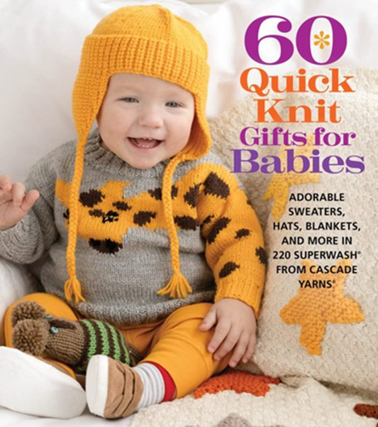 60 Quick Knit  Gifts for Baby